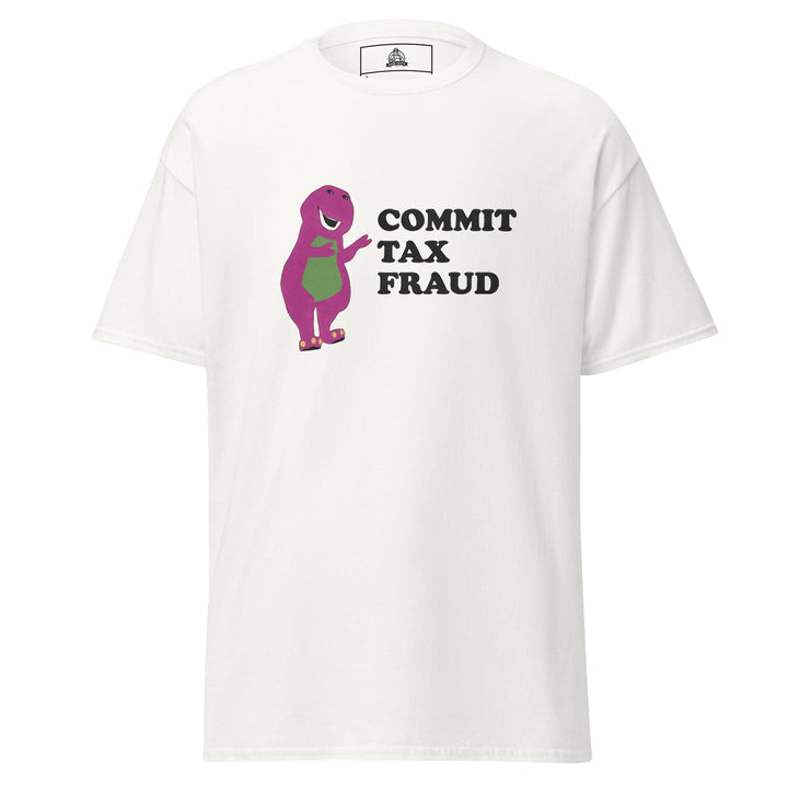 Commit Tax Fraud Parody Funny Satire Humor… Funny Graphic T-Shirt – White – Front View