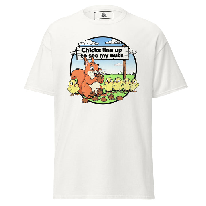 Chicks Line Up To See My Nuts Unisex Funny Graphic T-Shirt – White – Front View