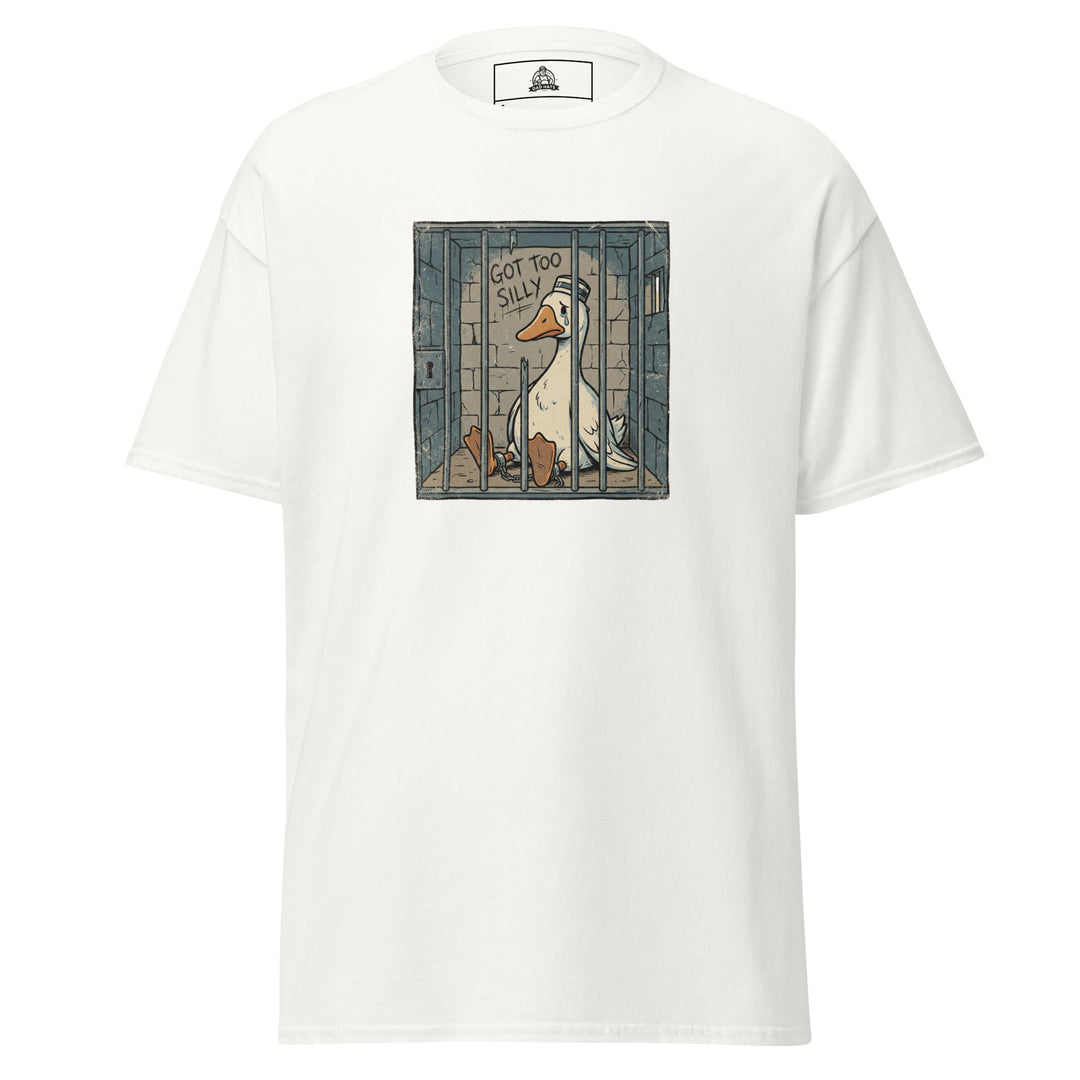 Got Too Silly funny meme graphic tee — sad cartoon goose in a jail cell wearing a prisoner cap with GOT TOO SILLY graffiti on the wall