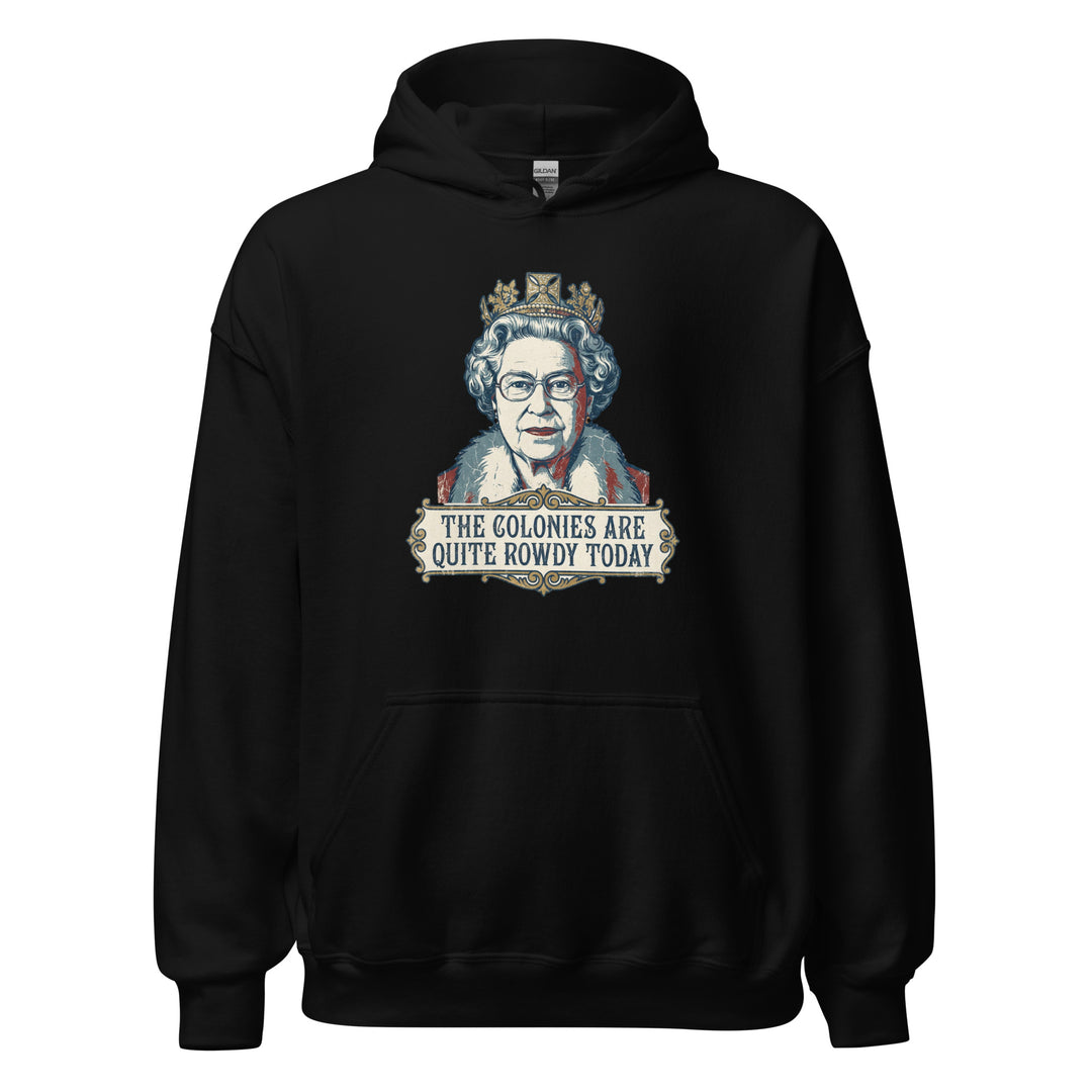 The Colonies Are Quite Rowdy Today funny 4th of July graphic — Queen Elizabeth II in crown with ornate vintage frame and text