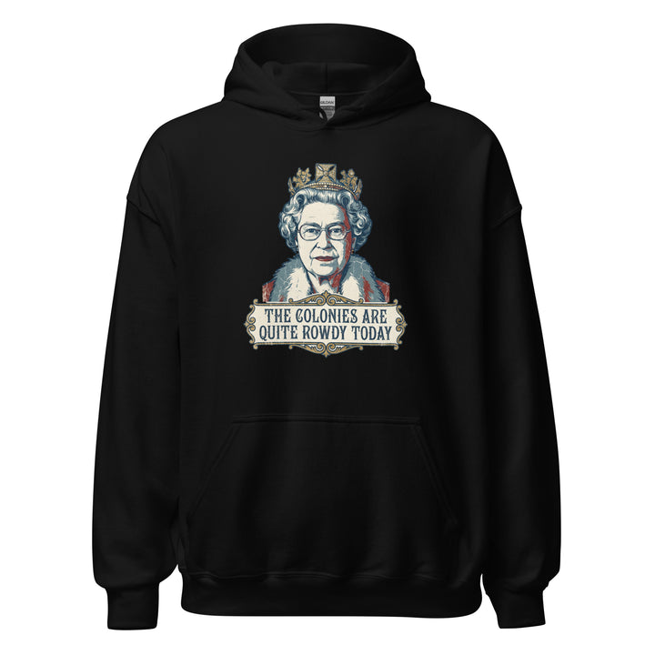 The Colonies Are Quite Rowdy Today funny 4th of July graphic — Queen Elizabeth II in crown with ornate vintage frame and text