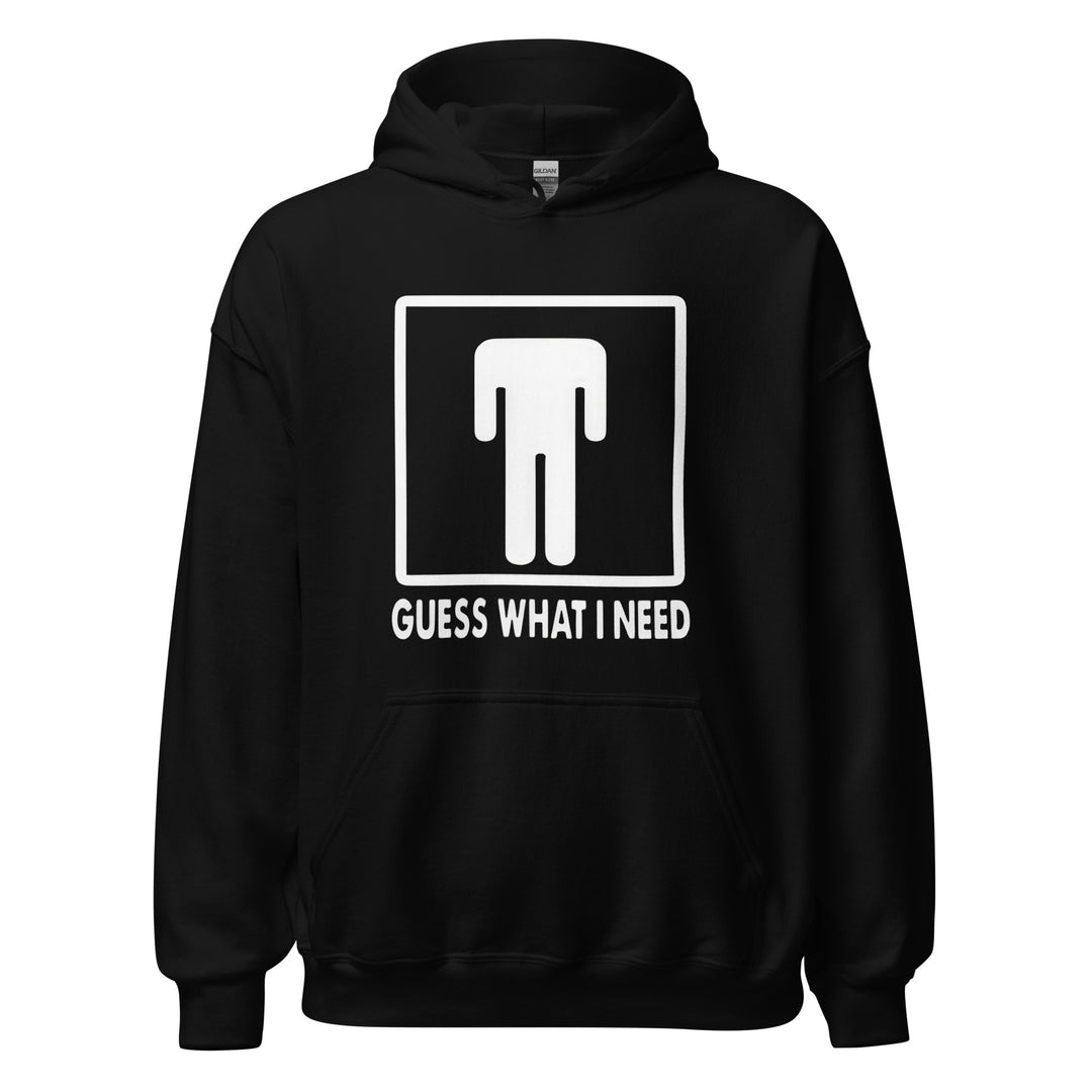 Guess What I Need — a restroom-style figure icon with the head dropped down to the waist, captioned Guess What I Need, printed on a unisex hoodie.