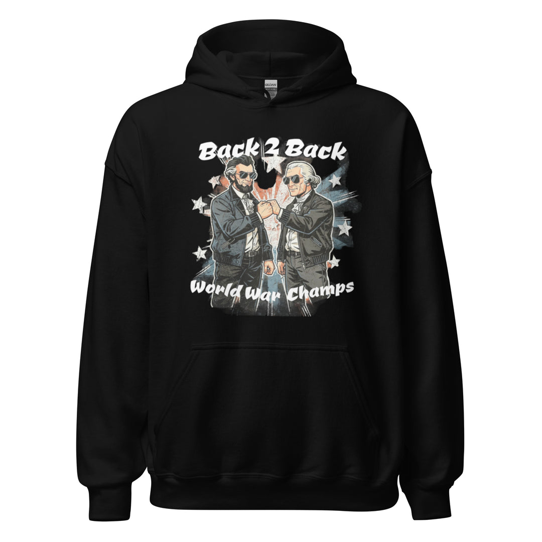 Back 2 Back World War Champs — Abraham Lincoln and George Washington in leather jackets and sunglasses fist-bumping over a distressed American flag, captioned Back 2 Back World War Champs, printed on a unisex hoodie.