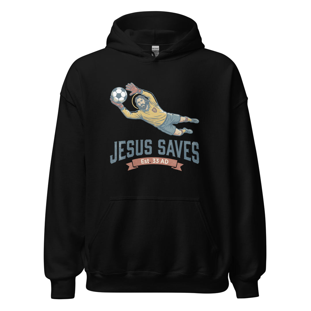 Jesus Saves — Jesus as a soccer goalkeeper diving to catch the ball with a halo, captioned Jesus Saves Est 33 AD, printed on a unisex hoodie.