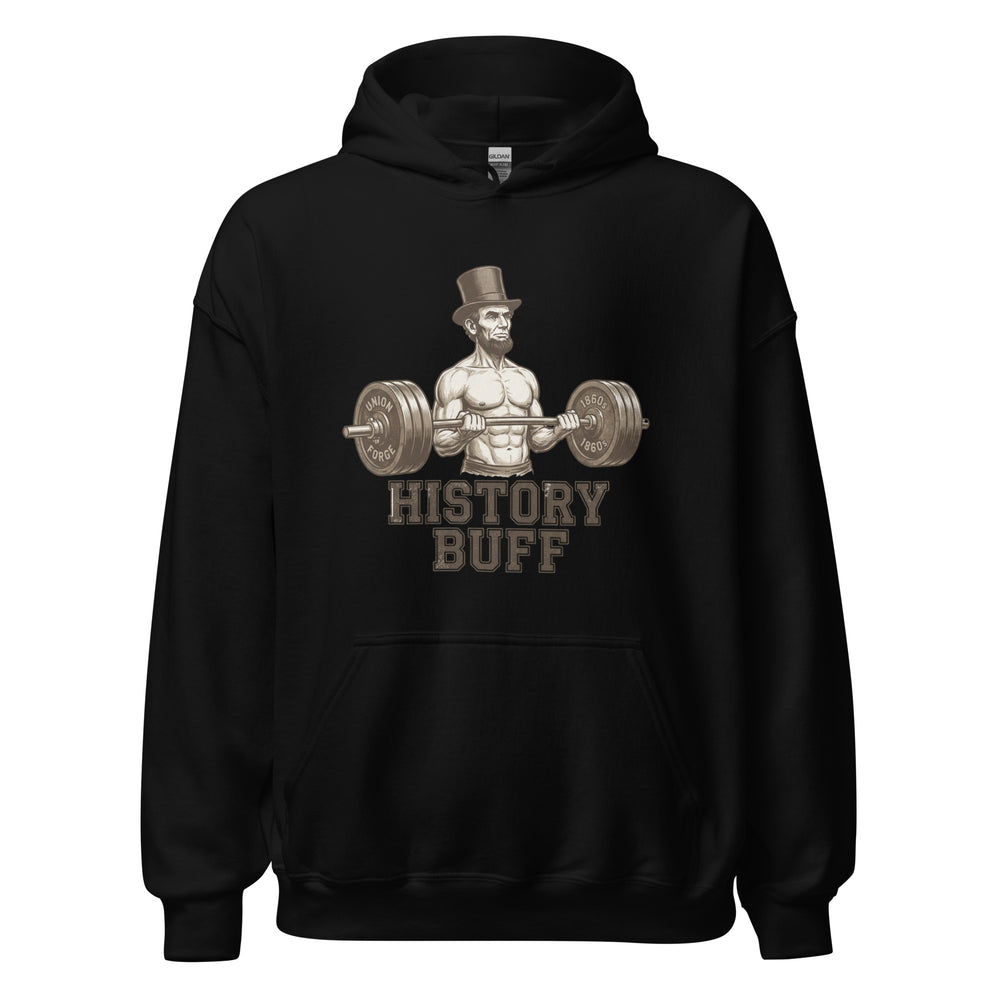 History Buff — a shirtless, muscular Abraham Lincoln curling a barbell, captioned History Buff, printed on a unisex hoodie.