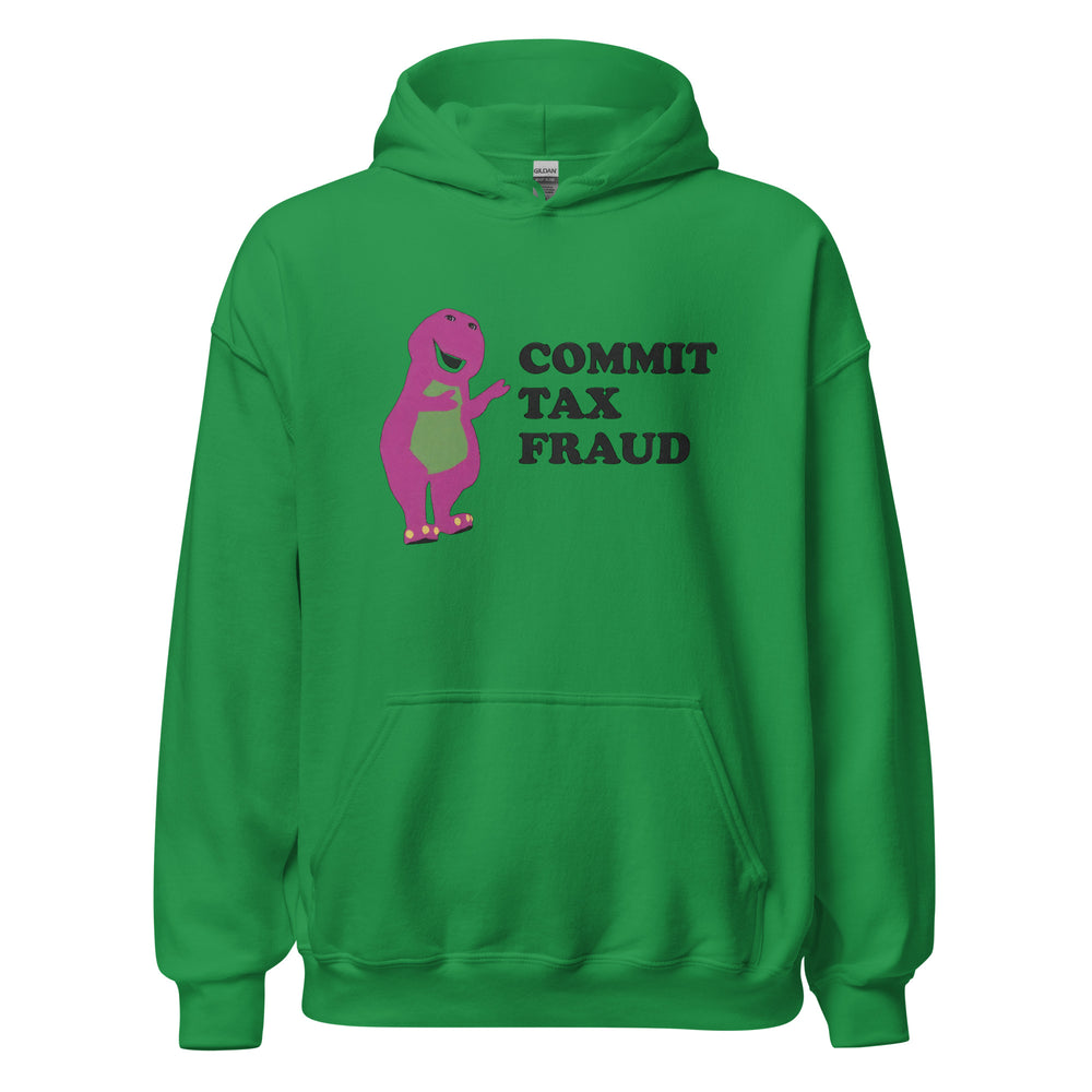 Commit Tax Fraud — a bold Commit Tax Fraud meme design, printed on a unisex hoodie.