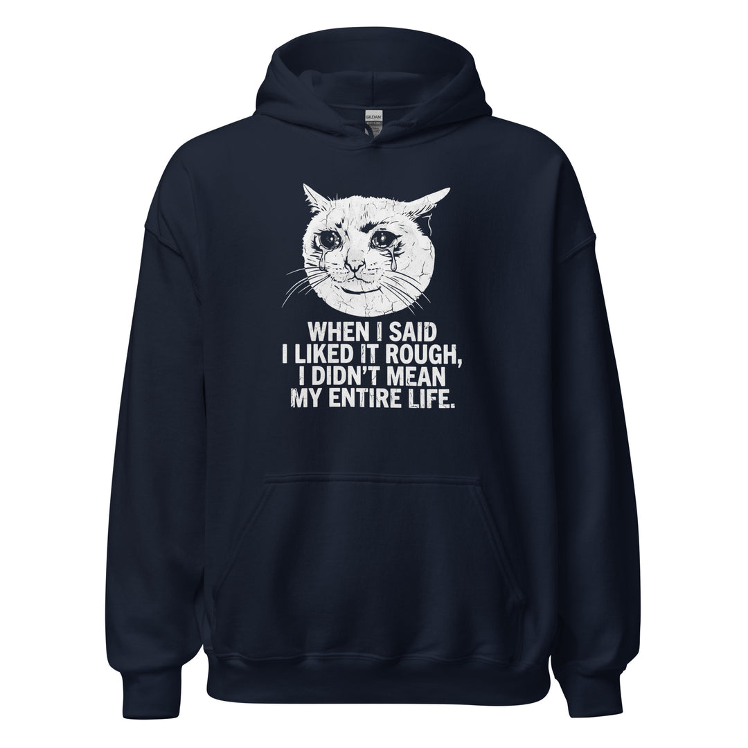 When I Said I Liked It Rough Hoodie — alternate color view