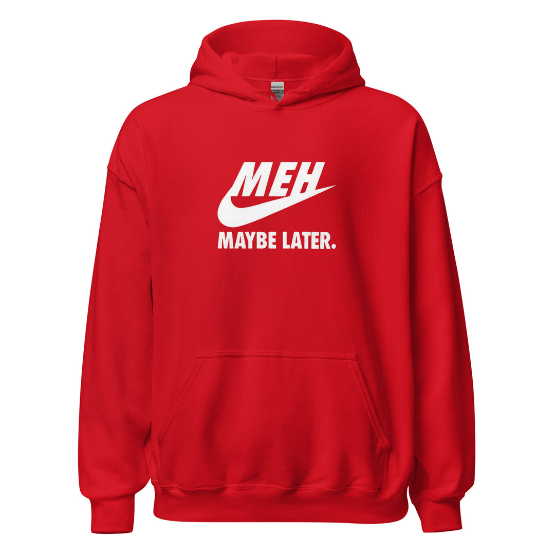 Meh Maybe Later — a Nike swoosh parody reading Meh Maybe Later, printed on a unisex hoodie.