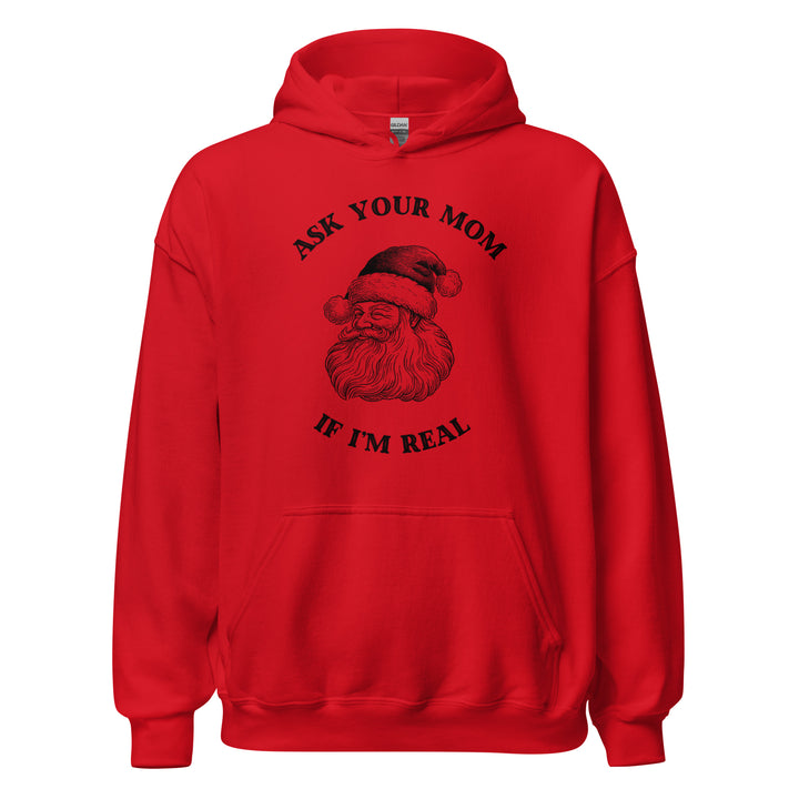 Ask Your Mom If I'm Real — a vintage engraved Santa Claus with the caption Ask Your Mom If I'm Real, printed on a unisex hoodie.