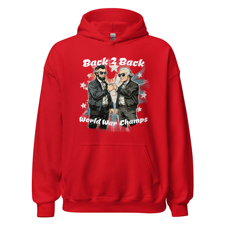 Back 2 Back World War Champs — Abraham Lincoln and George Washington in leather jackets and sunglasses fist-bumping over a distressed American flag, captioned Back 2 Back World War Champs, printed on a unisex hoodie.