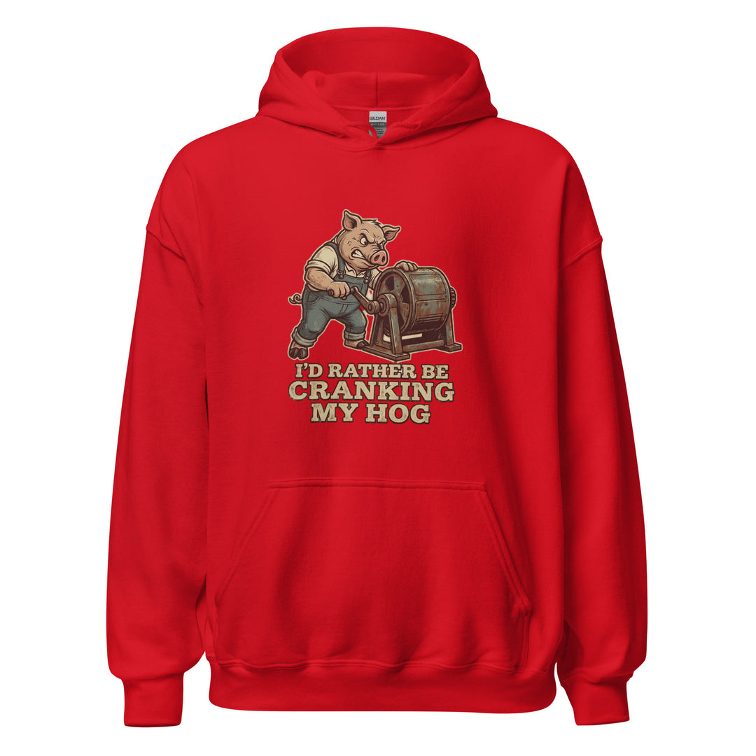 I'd Rather Be Cranking My Hog — an overalls-wearing pig cranking an old hand-crank machine, captioned I'd Rather Be Cranking My Hog, printed on a unisex hoodie.
