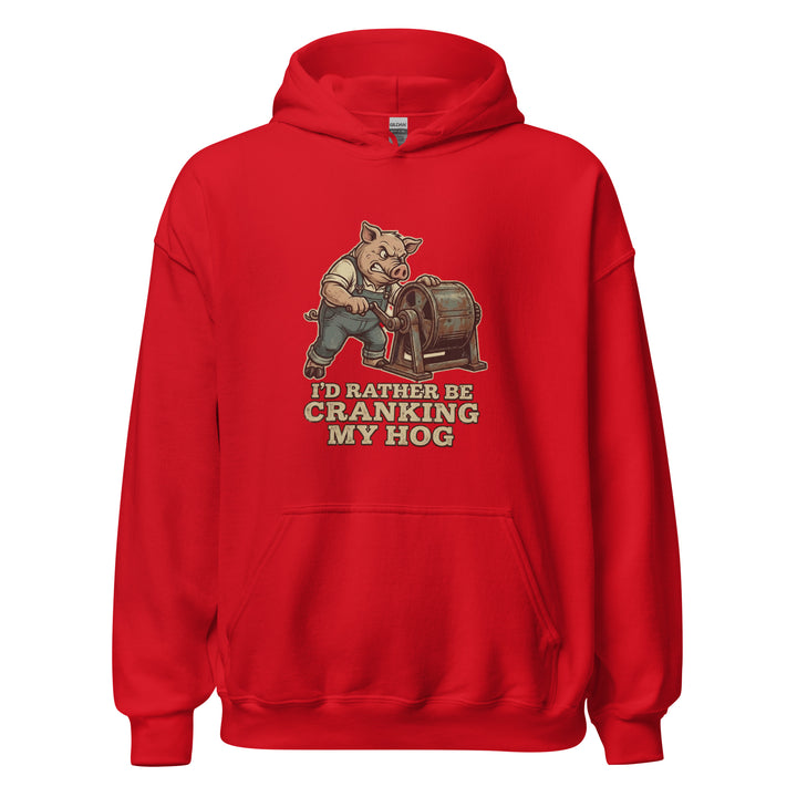 I'd Rather Be Cranking My Hog — an overalls-wearing pig cranking an old hand-crank machine, captioned I'd Rather Be Cranking My Hog, printed on a unisex hoodie.