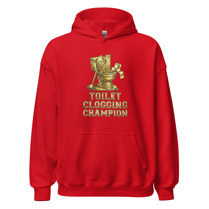 Toilet Clogging Champion — a Toilet Clogging Champion trophy-style bathroom-humor design, printed on a unisex hoodie.