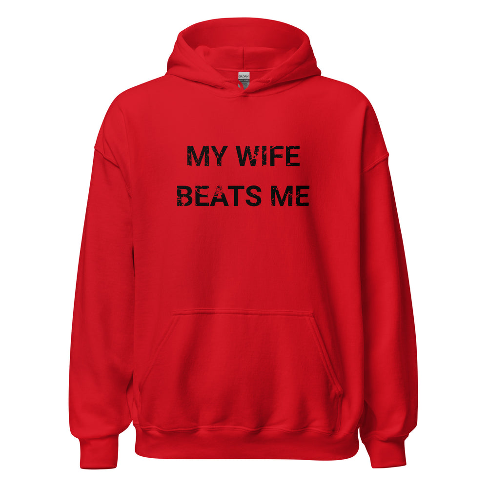 My Wife Beats Me — a distressed stencil design reading My Wife Beats Me, printed on a unisex hoodie.
