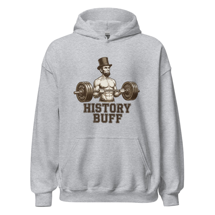 History Buff — a shirtless, muscular Abraham Lincoln curling a barbell, captioned History Buff, printed on a unisex hoodie.