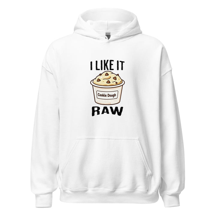 I Like It Raw — a tub of cookie dough captioned I Like It Raw, printed on a unisex hoodie.