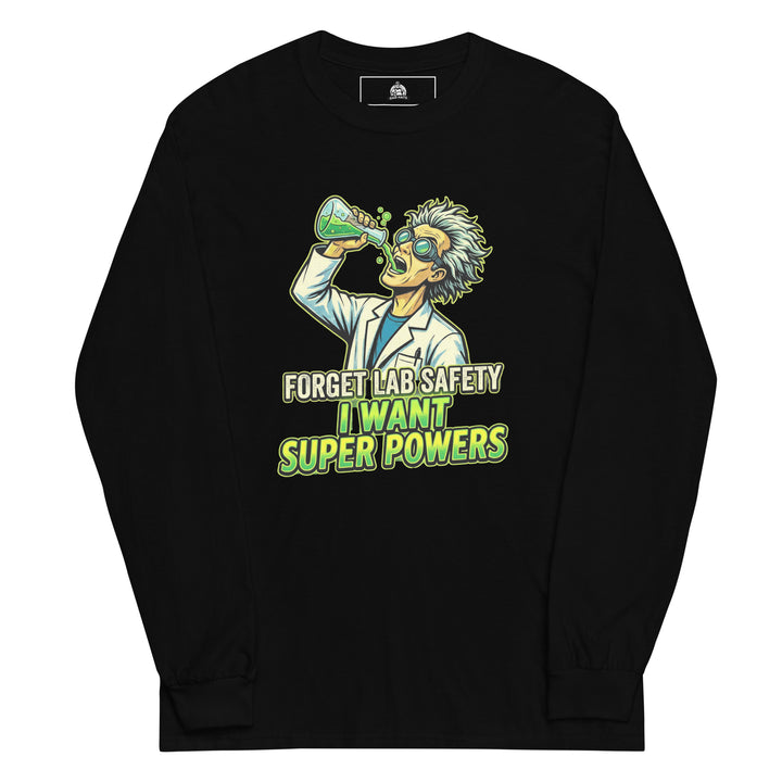 Forget Lab Safety, I Want Super Powers Long Sleeve — alternate color view