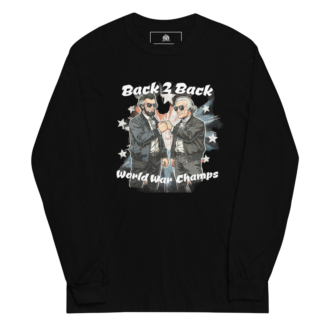 Back 2 Back World War Champs — Abraham Lincoln and George Washington in leather jackets and sunglasses fist-bumping over a distressed American flag, captioned Back 2 Back World War Champs, printed on a long sleeve shirt.