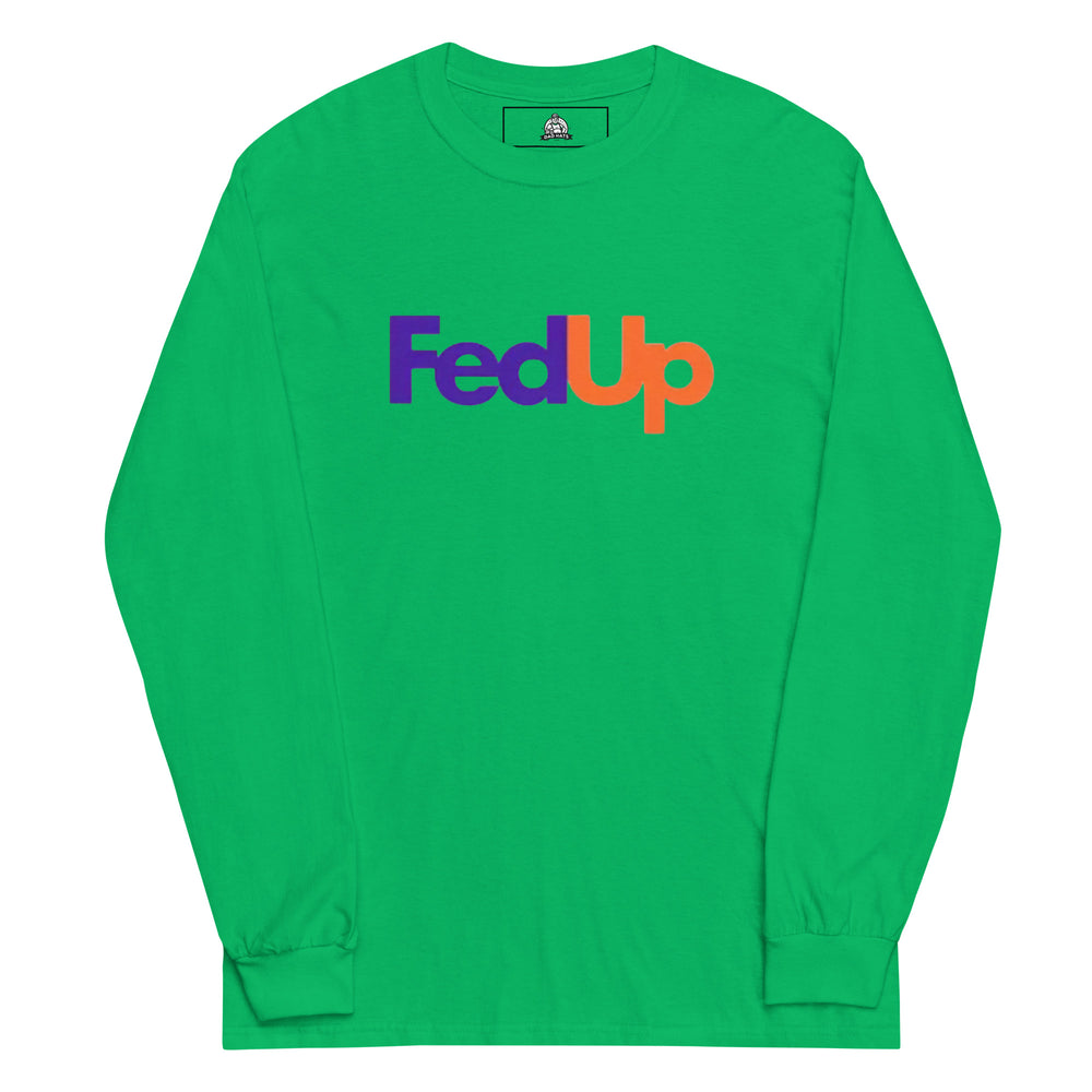 FedUp — a FedEx-style logo parody in purple and orange reading FedUp, printed on a long sleeve shirt.