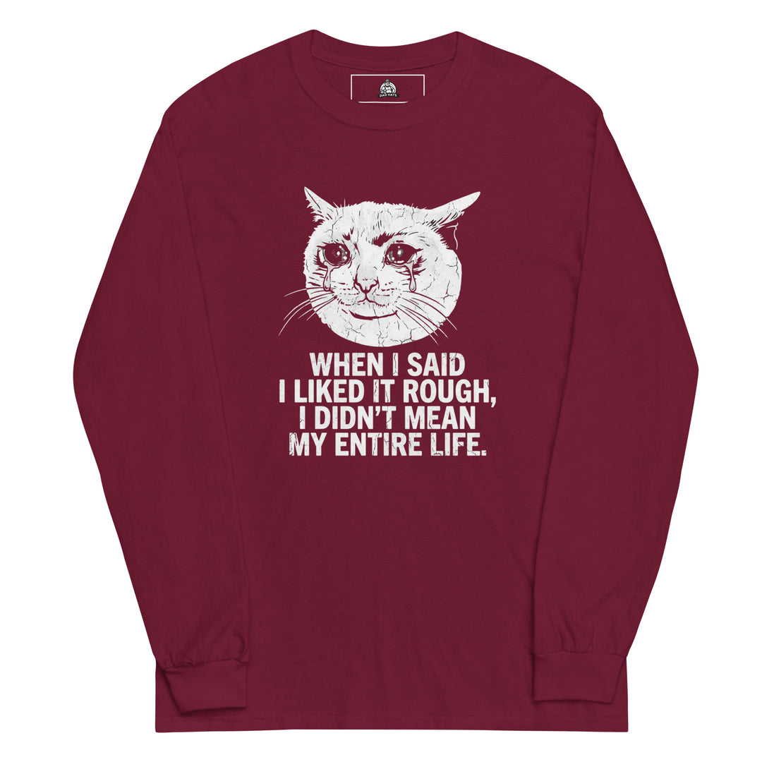 When I Said I Liked It Rough Long Sleeve — alternate color view
