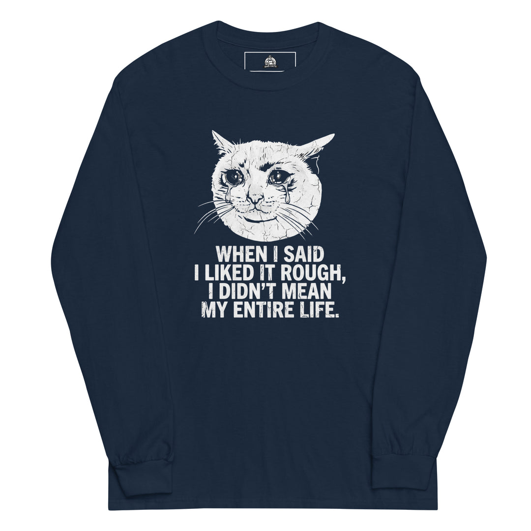 When I Said I Liked It Rough Long Sleeve — alternate color view