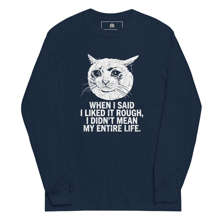 When I Said I Liked It Rough Long Sleeve — alternate color view
