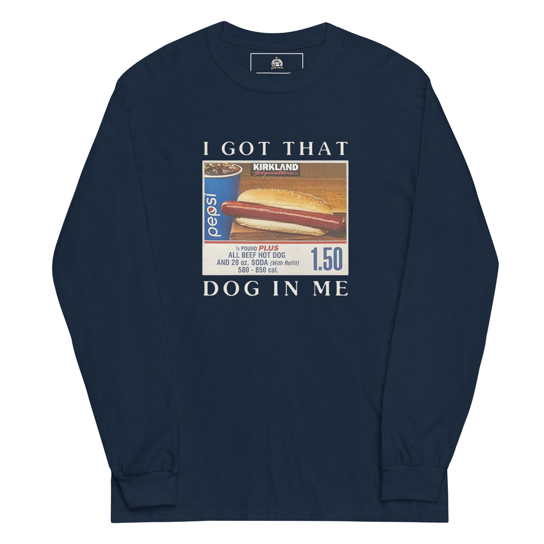 I Got That Dog In Me — a Costco food-court hot dog and soda combo with a 1.50 price tag, captioned I Got That Dog In Me, printed on a long sleeve shirt.