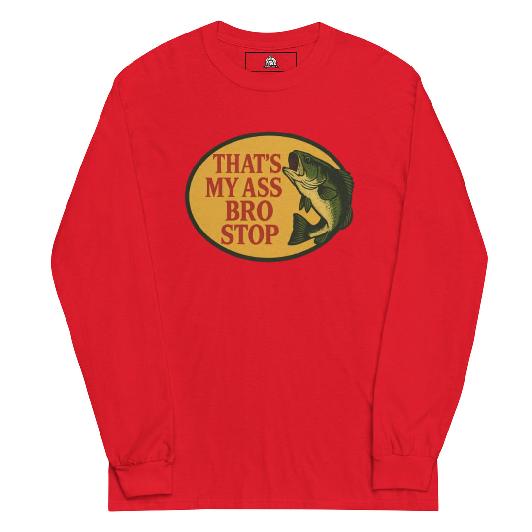 That's My Ass Bro Stop Long Sleeve Long Sleeve — alternate color view