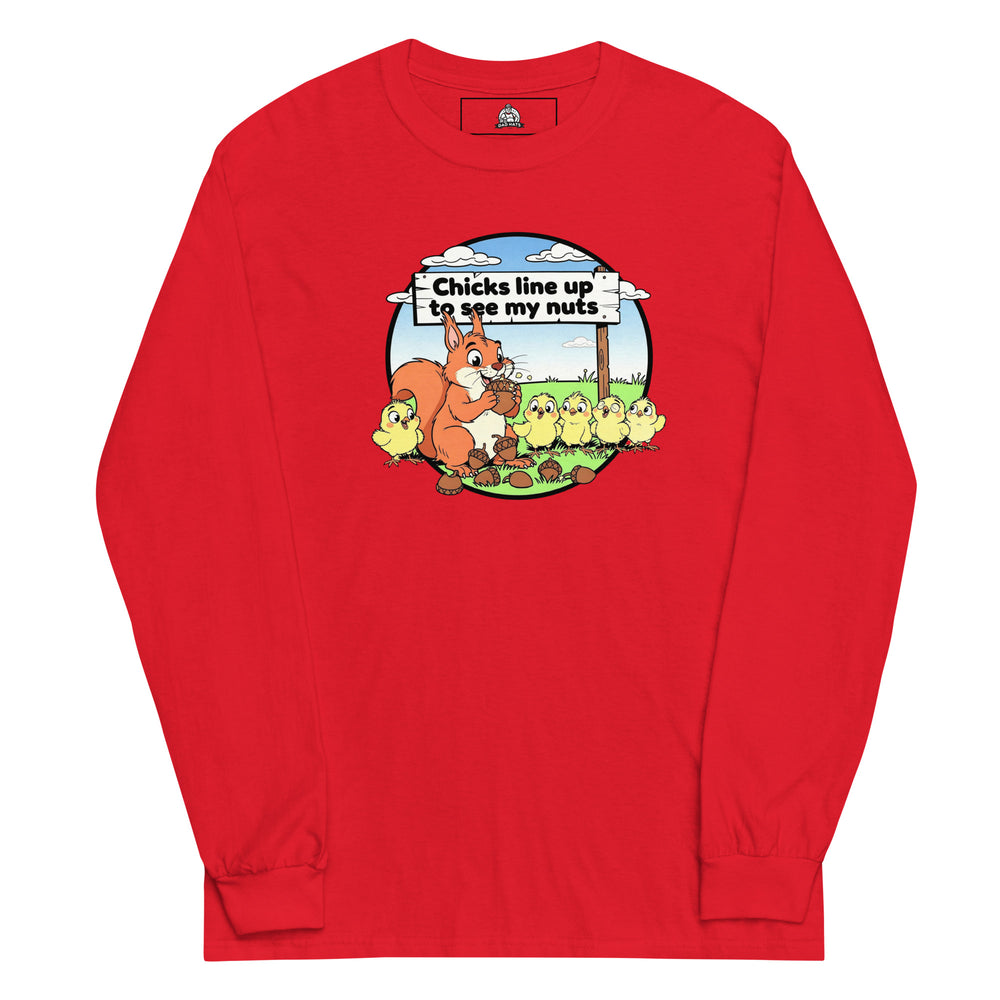 Chicks Line Up To See My Nuts — a cartoon squirrel holding acorns while baby chicks line up behind a sign reading Chicks Line Up To See My Nuts, printed on a long sleeve shirt.