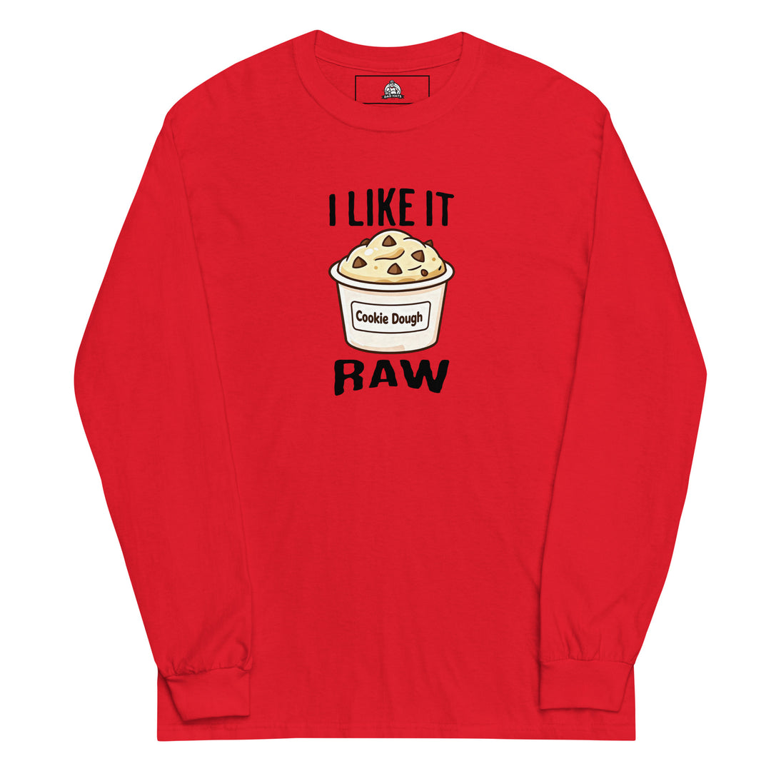 I Like It Raw — a tub of cookie dough captioned I Like It Raw, printed on a long sleeve shirt.