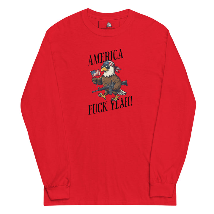 America Fuck Yeah — a bald eagle in a USA flag bandana and sunglasses holding an American flag and a rifle, with the words America Fuck Yeah, printed on a long sleeve shirt.