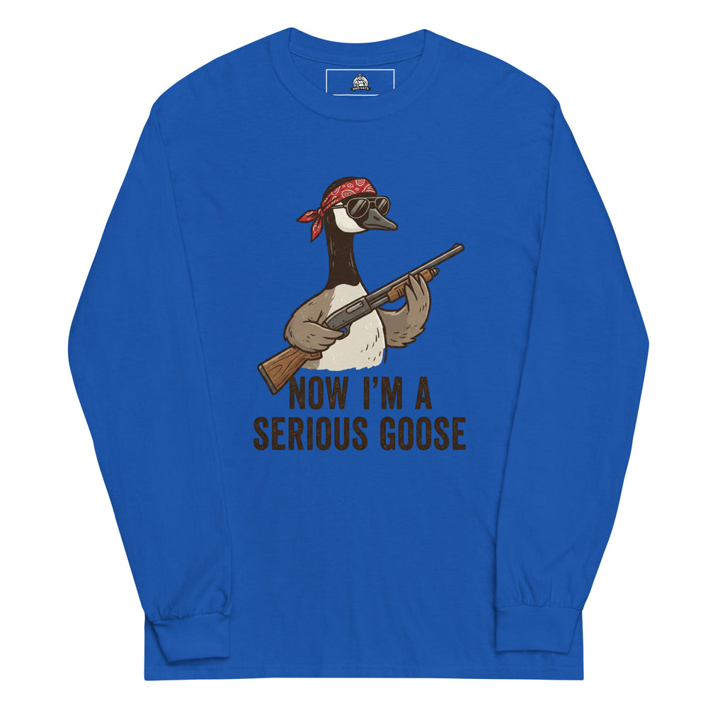 Now I'm A Serious Goose Long Sleeve — alternate color view