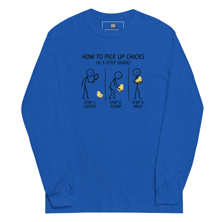 How To Pick Up Chicks — a stick-figure 3-step guide to picking up baby chicks: locate, scoop, hold, printed on a long sleeve shirt.