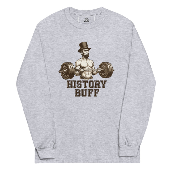 History Buff — a shirtless, muscular Abraham Lincoln curling a barbell, captioned History Buff, printed on a long sleeve shirt.