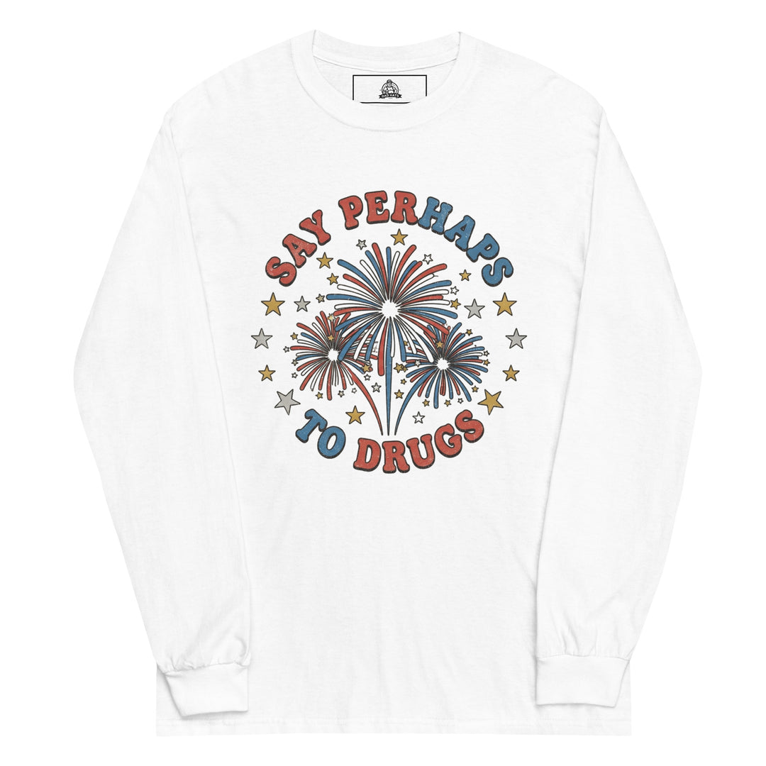 Say Perhaps To Drugs funny 4th of July graphic tee — red white and blue fireworks burst with stars, SAY PERHAPS TO DRUGS arched text, patriotic parody on white tee