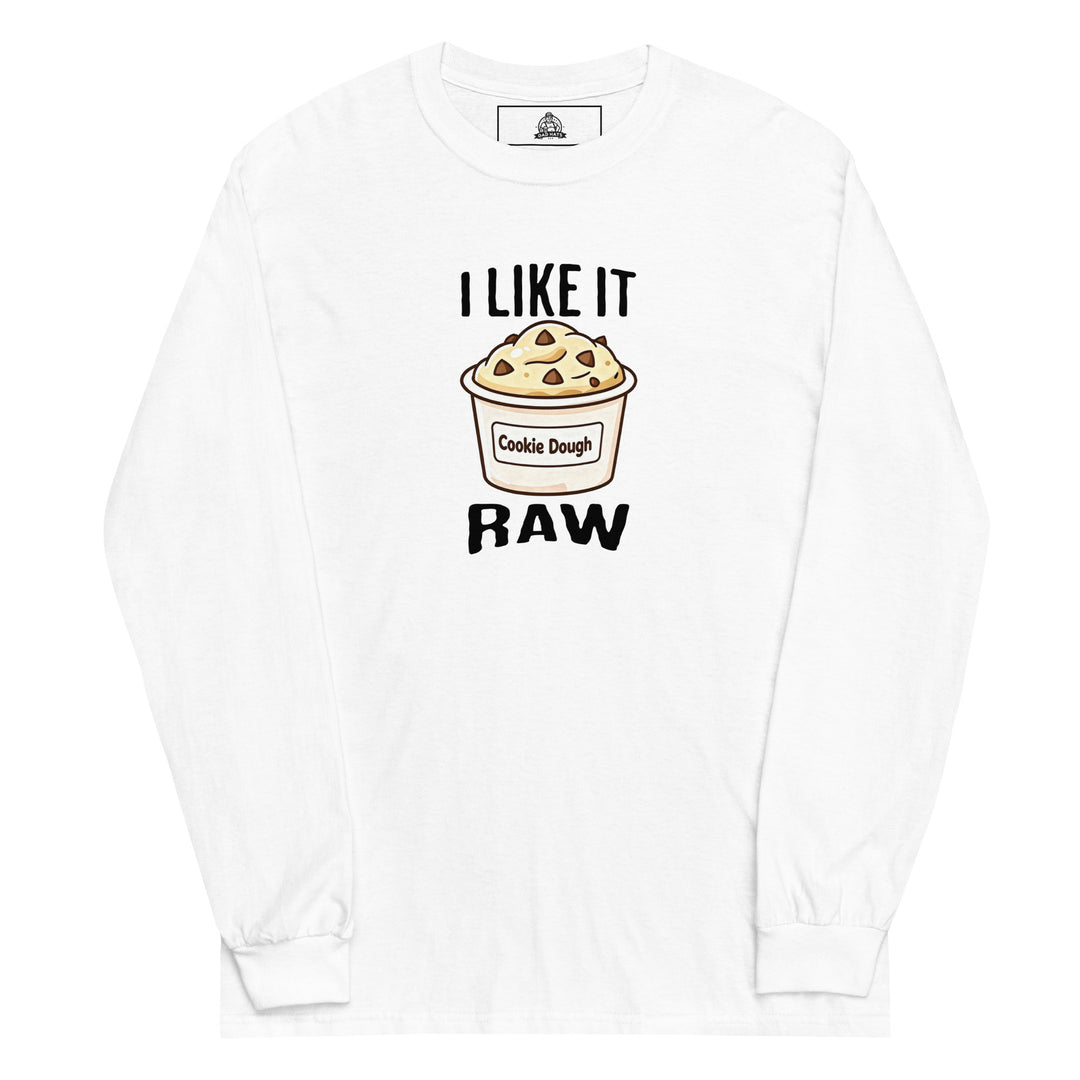 I Like It Raw — a tub of cookie dough captioned I Like It Raw, printed on a long sleeve shirt.
