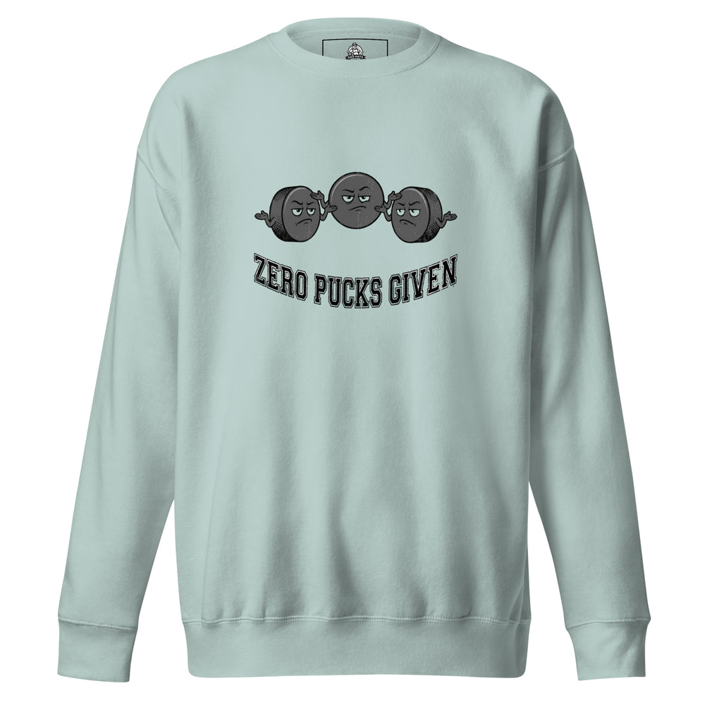 Zero Pucks Given — a Zero Pucks Given hockey design with a puck, printed on a unisex sweatshirt.
