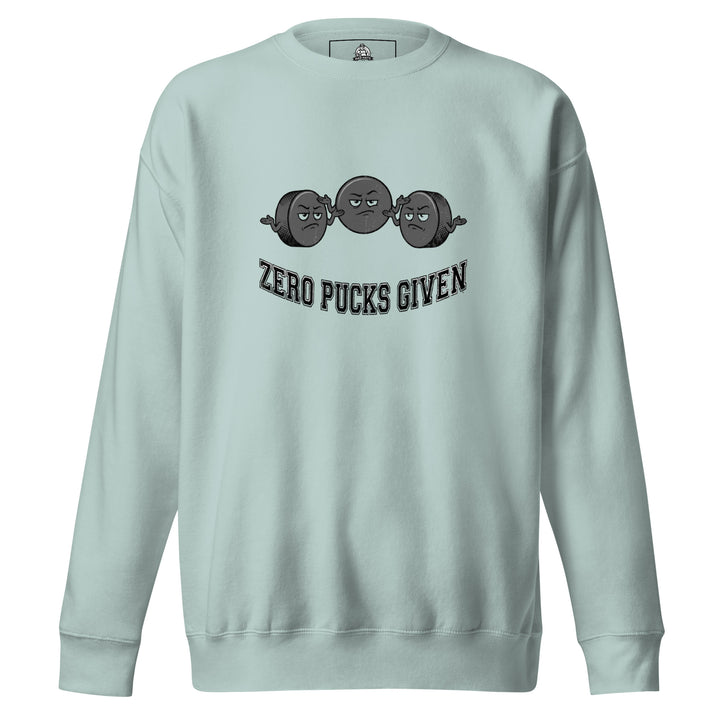 Zero Pucks Given — a Zero Pucks Given hockey design with a puck, printed on a unisex sweatshirt.