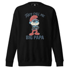 They Call Me Big Papa Unisex Premium Sweatshirt