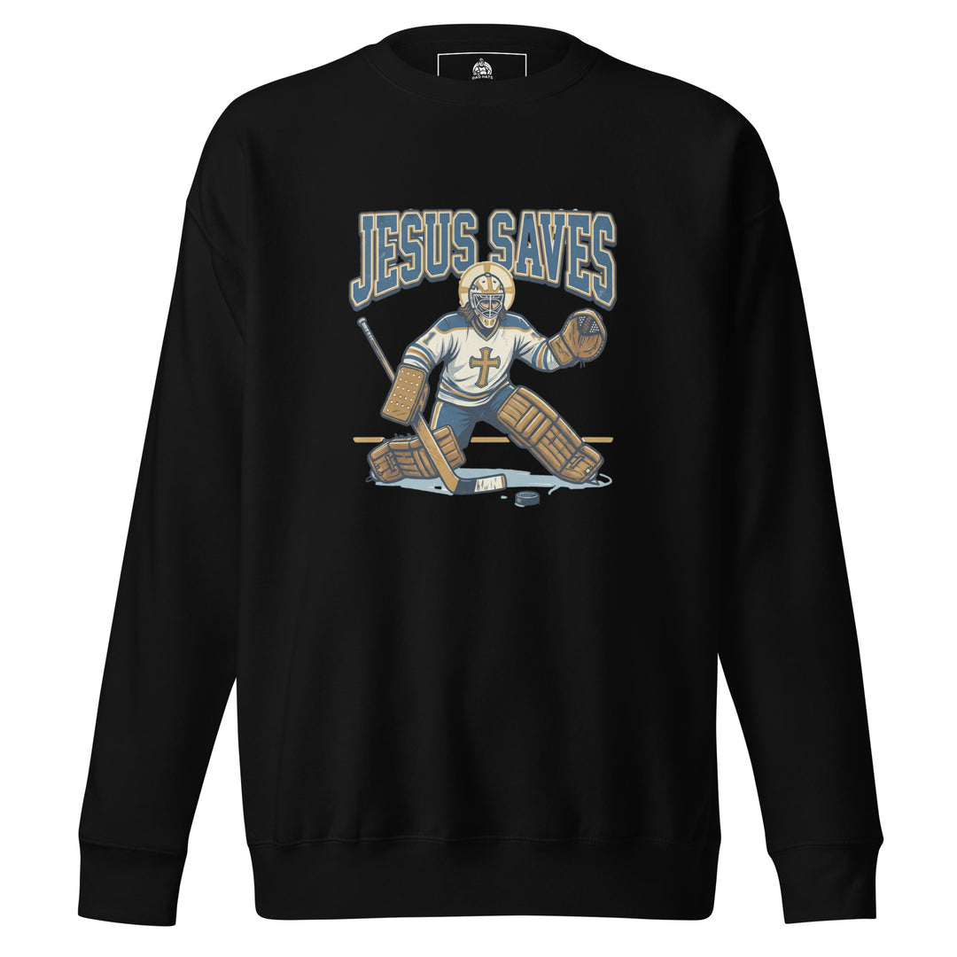 Jesus Saves — Jesus as a hockey goalie making a save, captioned Jesus Saves Est 33 AD, printed on a unisex sweatshirt.