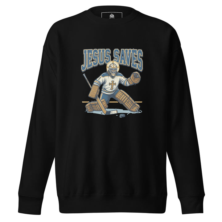 Jesus Saves — Jesus as a hockey goalie making a save, captioned Jesus Saves Est 33 AD, printed on a unisex sweatshirt.