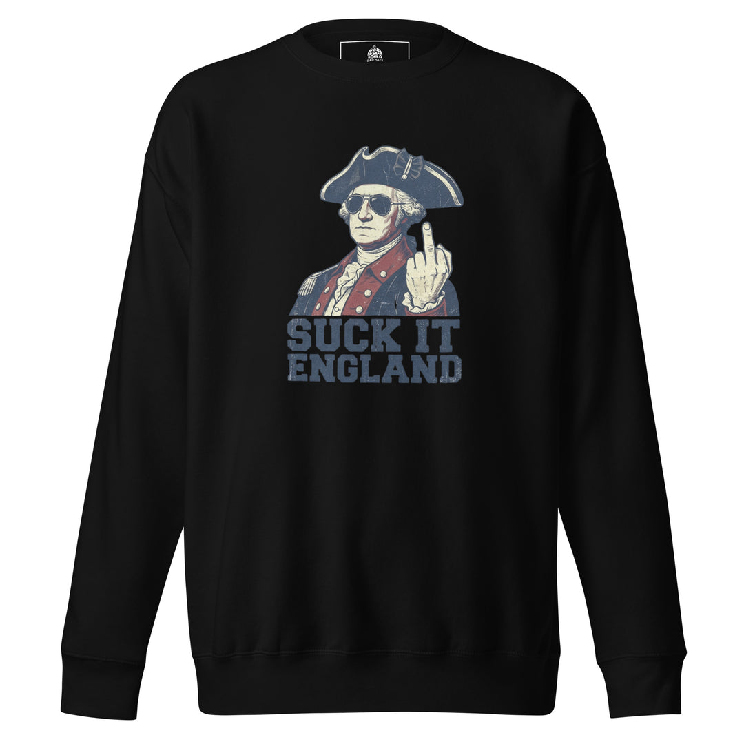 Suck It England — a Suck It England patriotic Independence Day design, printed on a unisex sweatshirt.