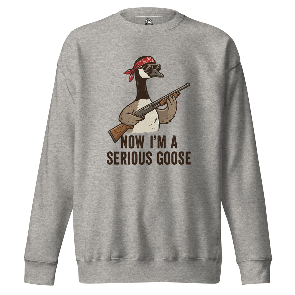 Now I'm A Serious Goose Sweatshirt — alternate color view