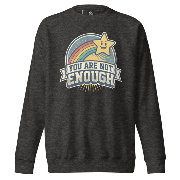 You Are Not Enough Sweatshirt — alternate color view