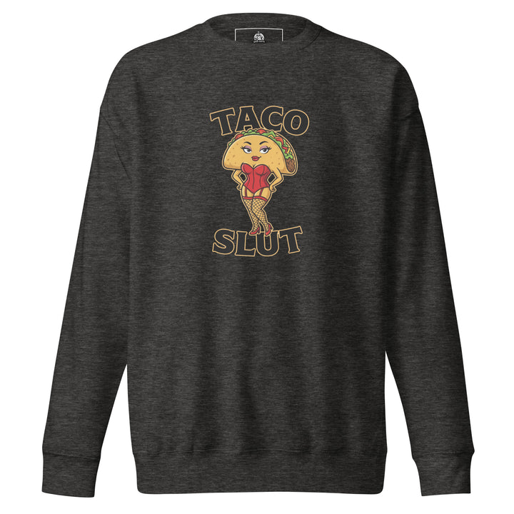 Taco Slut — a taco character with a pin-up body in a red corset and fishnets, captioned Taco Slut, printed on a unisex sweatshirt.
