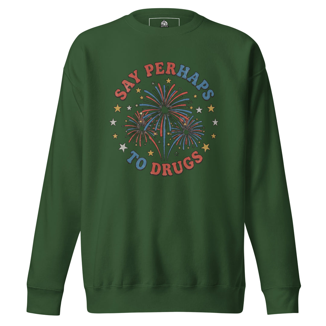 Say Perhaps To Drugs Sweatshirt Sweatshirt — alternate color view