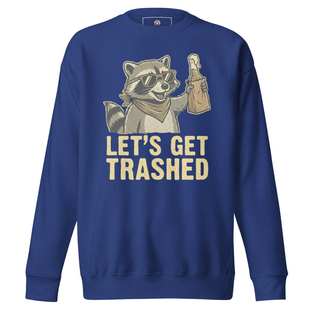 Let's Get Trashed Sweatshirt Sweatshirt — alternate color view