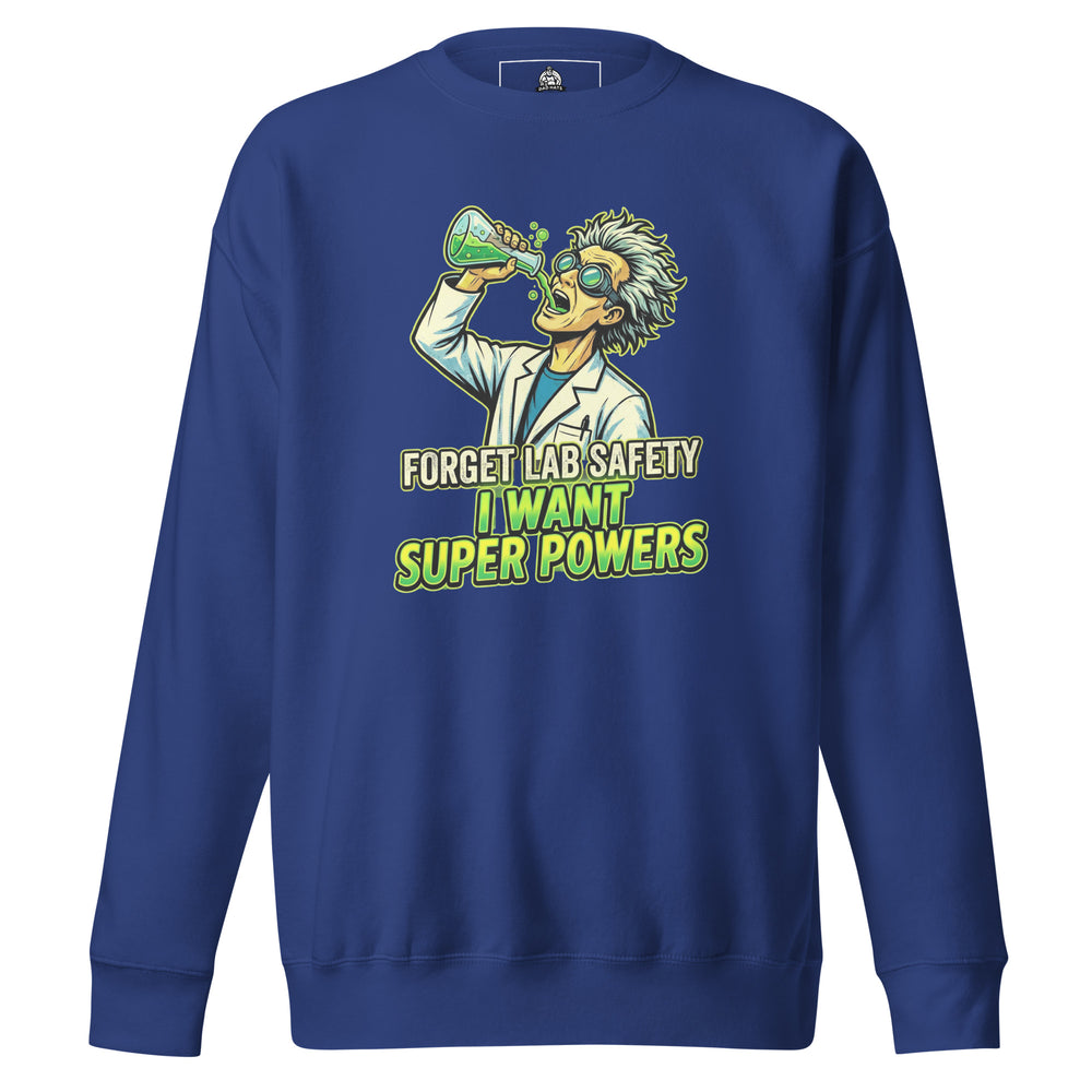 Forget Lab Safety, I Want Super Powers Sweatshirt — alternate color view