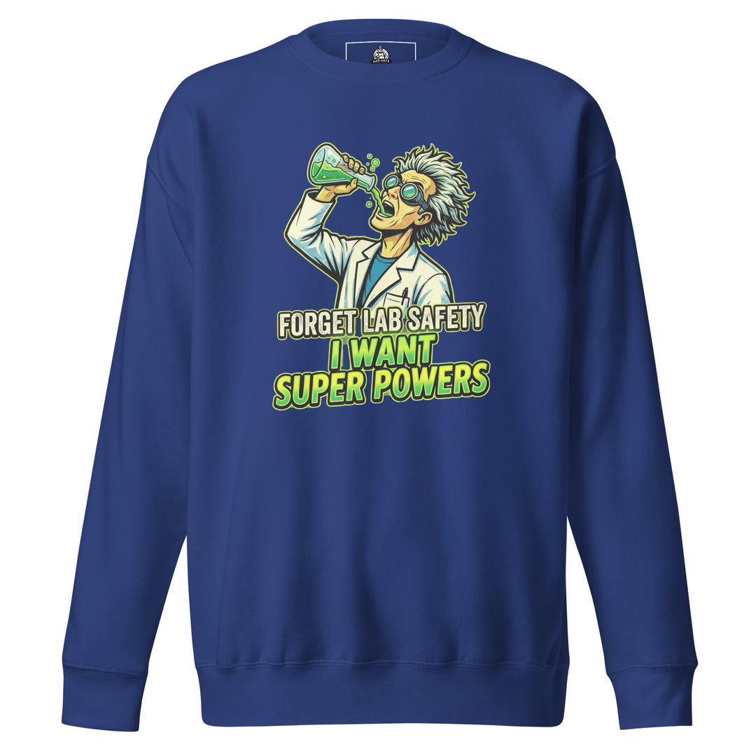 Forget Lab Safety, I Want Super Powers Sweatshirt — alternate color view