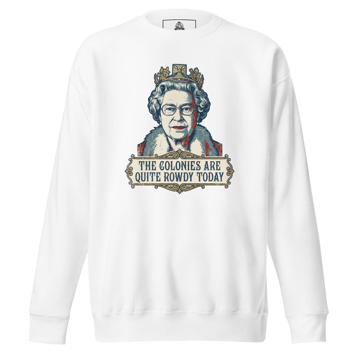 The Colonies Are Quite Rowdy Today funny 4th of July graphic — Queen Elizabeth II in crown with ornate vintage frame and text